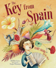 Title: The Key from Spain: Flory Jagoda and Her Music, Author: Debbie Levy