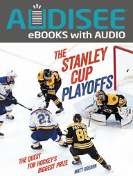 Title: The Stanley Cup Playoffs: The Quest for Hockey's Biggest Prize, Author: Matt Doeden