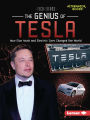 The Genius of Tesla: How Elon Musk and Electric Cars Changed the World