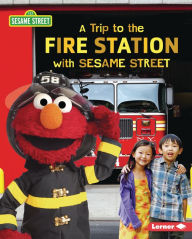 Title: A Trip to the Fire Station with Sesame Street ®, Author: Christy Peterson