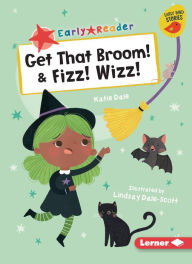 Title: Get That Broom! & Fizz! Wizz!, Author: Katie Dale