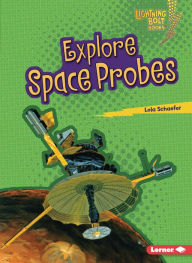 Title: Explore Space Probes, Author: Lola Schaefer