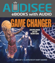 Title: Game Changer: John McLendon and the Secret Game, Author: John Coy