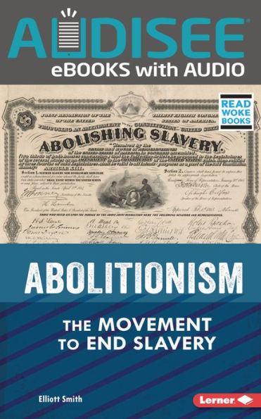 Abolitionism: The Movement to End Slavery