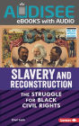 Slavery and Reconstruction: The Struggle for Black Civil Rights