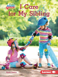 Title: I Care for My Sibling, Author: Katie Peters