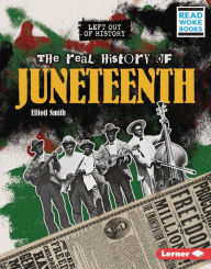 Title: The Real History of Juneteenth, Author: Elliott Smith