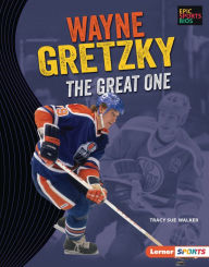 Title: Wayne Gretzky: The Great One, Author: Tracy Sue Walker