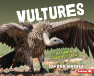 Title: Vultures: Nature's Cleanup Crew, Author: Sandra Markle