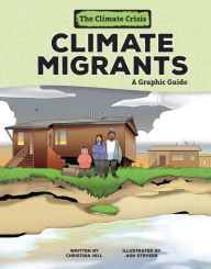 Title: Climate Migrants: A Graphic Guide, Author: Christina Hill