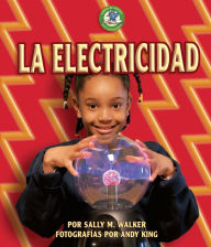 Title: La electricidad (Electricity), Author: Sally M. Walker