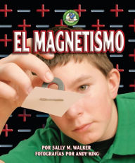 Title: El magnetismo (Magnetism), Author: Sally M. Walker