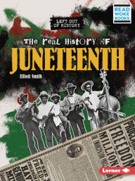 Title: The Real History of Juneteenth, Author: Elliott Smith