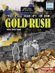 Title: The Real History of the Gold Rush, Author: Anitra Butler-Ngugi