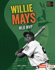 Title: Willie Mays: MLB MVP, Author: Abbe L. Starr
