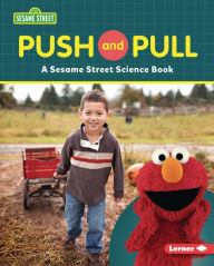 Title: Push and Pull: A Sesame Street ® Science Book, Author: Susan B. Katz