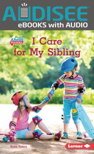 Title: I Care for My Sibling, Author: Katie Peters