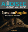 Operation Pangolin: Saving the World's Only Scaled Mammal