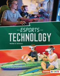 Title: Esports Technology, Author: Heather E. Schwartz