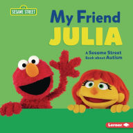 Title: My Friend Julia: A Sesame Street ® Book about Autism, Author: Jennifer Cook