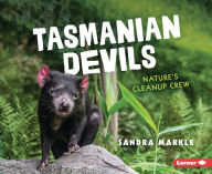 Title: Tasmanian Devils: Nature's Cleanup Crew, Author: Sandra Markle