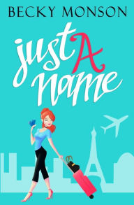 Title: Just a Name, Author: Becky Monson