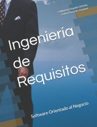 Title: IngenierÃ¯Â¿Â½a de Requisitos: Software Orientado al Negocio, Author: Carlos Eduardo Vazquez