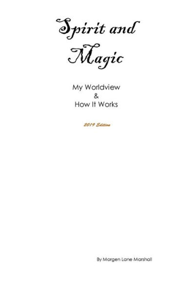 Spirit and Magic: My Worldview and How It Works