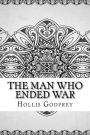 The Man Who Ended War