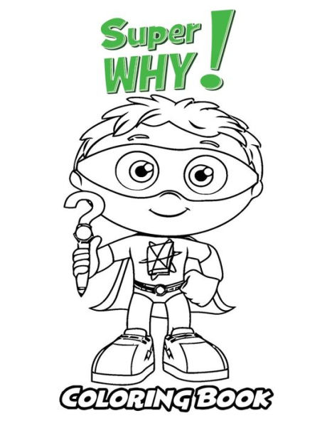 Super Why! Coloring Book: Coloring Book for Kids and Adults, Activity Book with Fun, Easy, and Relaxing Coloring Pages