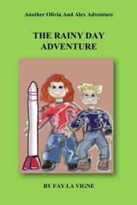 Title: The Rainy Day Adventure, Author: Fay La Vigne