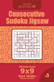 Title: Consecutive Sudoku Jigsaw - 200 Master Puzzles 9x9 (Volume 5), Author: Dart Veider