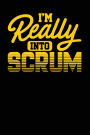 I'm Really Into Scrum: Black, Yellow Design, Blank College Ruled Line Paper Journal Notebook for Project Managers and Their Families. (Agile and Scrum 6 x 9 inch Composition Book: Journal Diary For Writing and Notes)