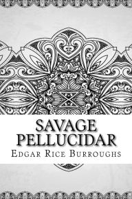 Title: Savage Pellucidar, Author: Edgar Rice Burroughs