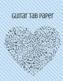 Guitar Tab Paper: Guitar Tablature Manuscript Paper,8.5 x 11 Blank Music Sheets with 100 sheets