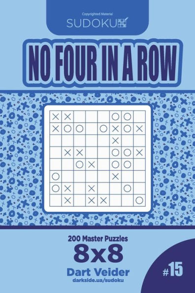 Sudoku No Four in a Row - 200 Master Puzzles 8x8 (Volume 15)