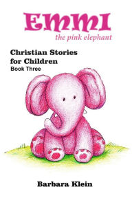 Title: Emmi the Pink Elephant (book three), Author: Barbara Klein