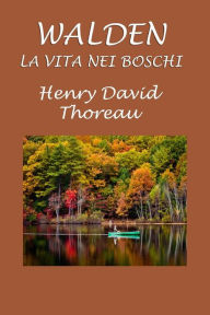 Title: Walden: La vita nei boschi, Author: Henry David Thoreau