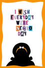 I Wish Everyday Were Negro Day: Blank Journal and Musical Theater Quote