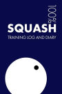 Squash Training Log and Diary: Training Journal For Squash - Notebook