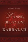 Donne, Relazioni e Kabbalah: Domande e Risposte sulla Realizzazione Spirituale della Donna