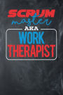 Scrum Master AKA Work Therapist: Chalkboard, Blue & Red Design, Blank College Ruled Line Paper Journal Notebook for Project Managers and Their Families. (Agile and Scrum 6 x 9 inch Composition Book: Journal Diary For Writing and Notes)