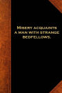2019 Weekly Planner Shakespeare Quote Misery Strange Bedfellows 134 Pages: (Notebook, Diary, Blank Book)