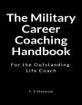 The Military Career Coaching Handbook: For the Outstanding Life Coach