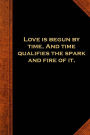 2019 Daily Planner Shakespeare Quote Love Time Spark Fire 384 Pages: (Notebook, Diary, Blank Book)