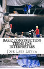 Basic Construction Terms for Interpreters: English-Spanish Construction Glossary
