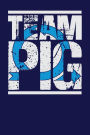 Team Pig: Dark Blue, Blue & White Design, Blank College Ruled Line Paper Journal Notebook for Project Managers and Their Families. (Agile and Scrum 6 x 9 inch Composition Book: Journal Diary For Writing and Notes)