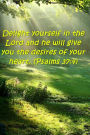 2019 Daily Planner Bible Verse Delight Yourself Lord Psalms 37 4 384 Pages: (Notebook, Diary, Blank Book)