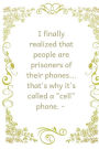 I finally realized that people are prisoners of their phones...: Blank Lined neutral wide-ruled paper/Journal/Diary/Notebook for everyday use!