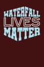Waterfall Lives Matter: Dark Red, Blue & White Design, Blank College Ruled Line Paper Journal Notebook for Project Managers and Their Families. (Agile and Scrum 6 x 9 inch Composition Book: Journal Diary For Writing and Notes)